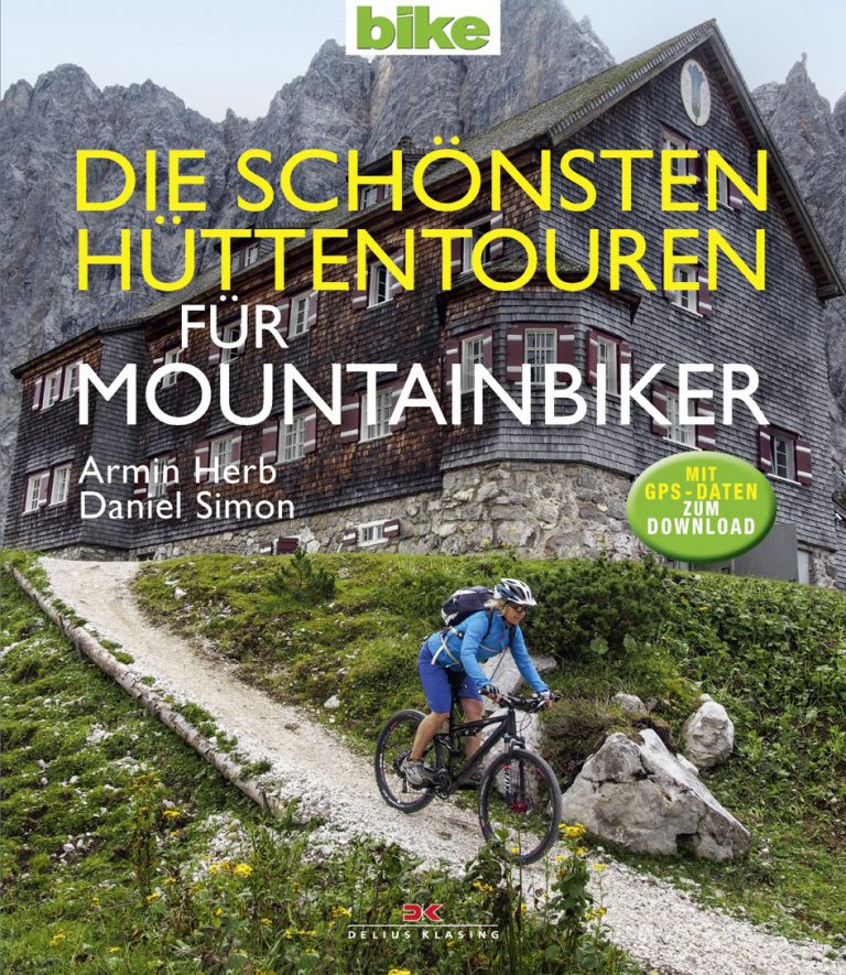 Rauf, Rast und runter – Annotation zum MTB-Buch „Die schönsten Hüttentouren für Mountainbiker“ von Armin Herb und Daniel Simon