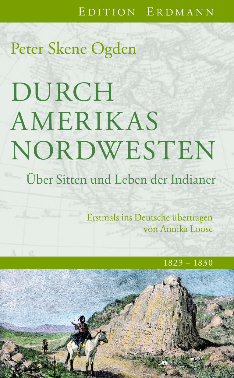 Schönes Buch „über Sitten und Leben der Indianer von 1820 bis 1850″ – Annotation zu „Durch Amerikas Nordwesten“ von Peter Skene Ogden und Sabine Lang