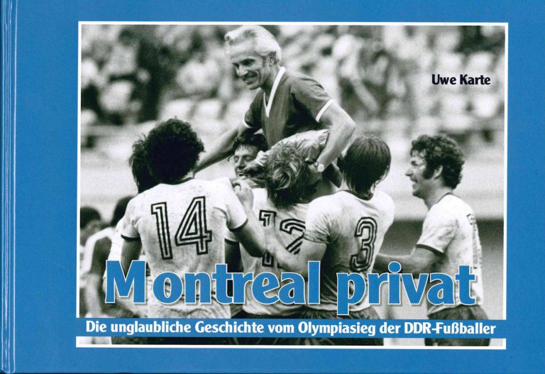 Als Buschners Buben Montreal enterten – Der Olympiasieg der DDR-Fußballnationalmannschaft am 31. Juli 1976