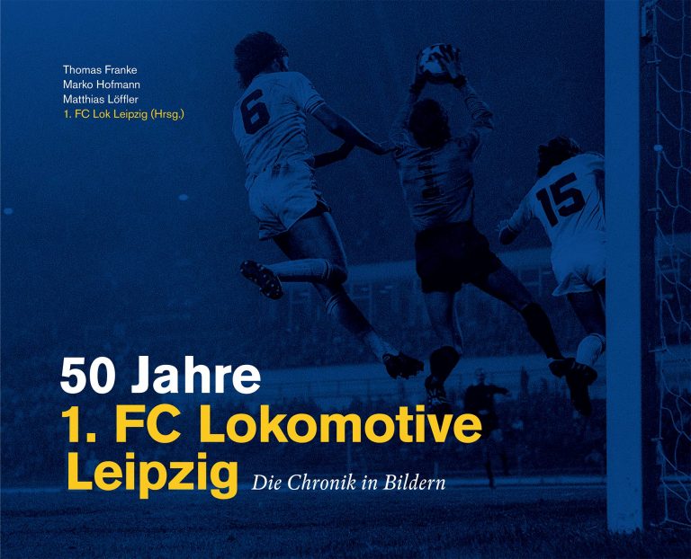 Die Lokomotive-Leipzig-Bildchronik geht durch die Decke – Annotation zum Buch „1. FC Lokomotive Leipzig“