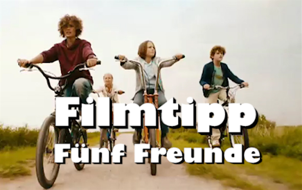 Filmtipp: „Fünf Freunde“