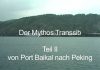 Der Mythos Transsib – Von Port Baikal nach Peking (Teil 2/2)