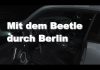Mit dem Beetle durch Berlin