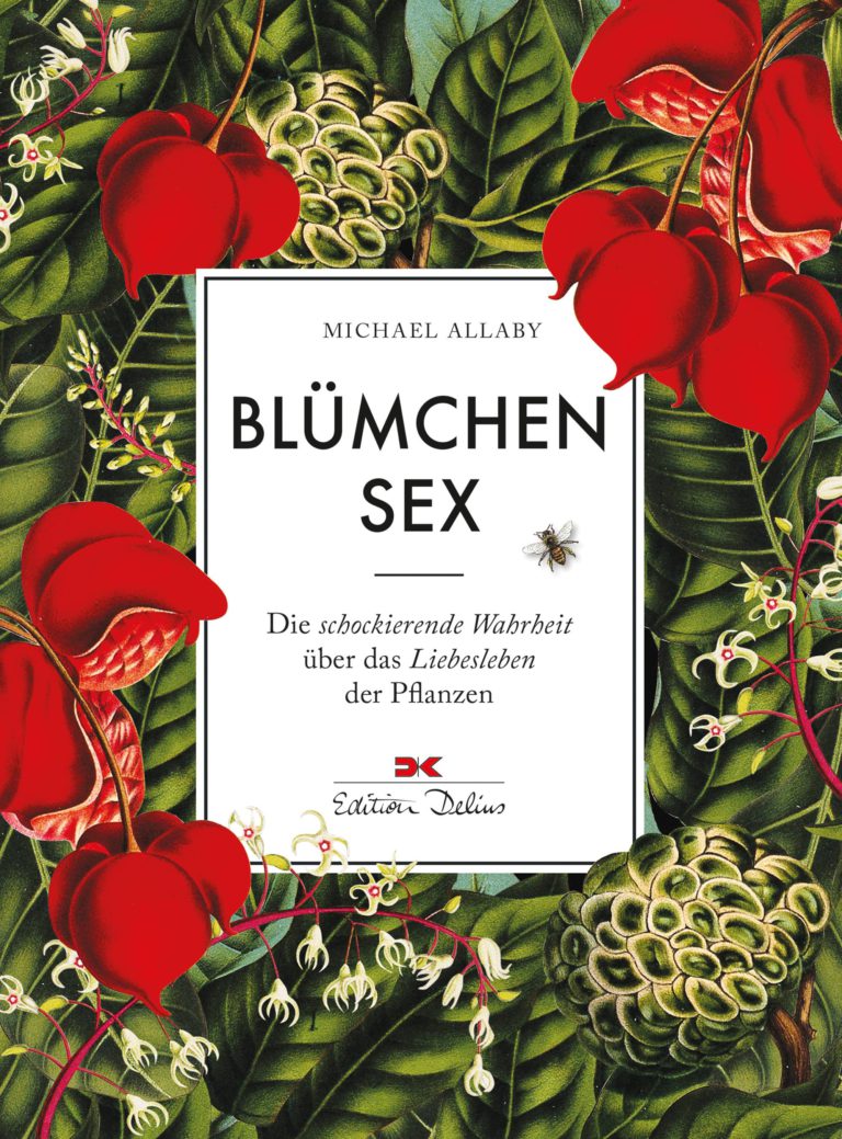 Pflanzen und Populismus oder Michael Allaby über „Blümchensex“