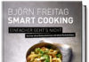 Ein Bilderbuch mit Rezepten nach dem Motto frisch und fertig oder Zum Kochbuch „Smart Cooking“ von Björn Freitag
