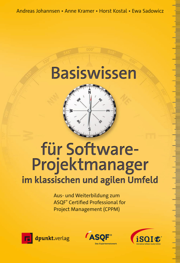 Ein neues Lehrbuch für Softwareprojektmanagementaufgaben – Zum Buch „Basiswissen für Software-Projektmanager im klassischen und agilen Umfeld“ von Andreas Johannsen, Anne Kramer, Horst Kostal und Ewa Sadowicz