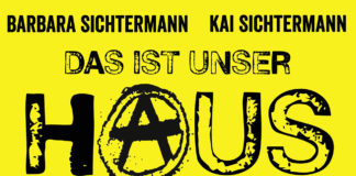 Hausbesetzer, Träumer, Hausbesitzer, Polizisten – Annotation zum Buch „Das ist unser Haus, Eine Geschichte der Hausbesetzung“ von Barbara und Kai Sichtermann Das ist unser Haus.