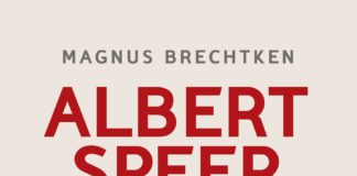 Albert Speer geteert und gefedert – Zum Buch „Albert Speer, Eine deutsche Karriere“ von Magnus Brechtken