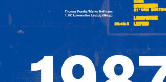 Als Lok Leipzig nach den Trauben im Europapokal haschte – Annotation zum Buch „1987, Der Triumphzug des 1. FC Lok Leipzig durch Europa“ von Thomas Franke und Marko Hofmann