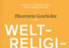 Religiöses Allerlei in bunten Bildern – Zum Buch „Illustrierte Geschichte der Weltreligionen“ von Monika und Udo Tworuschka Tworuschka: Illustrierte Geschichte der Weltreligionen