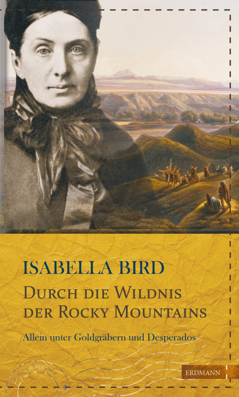 Isabella Bird: Durch die Wildnis der Rocky Mountains.