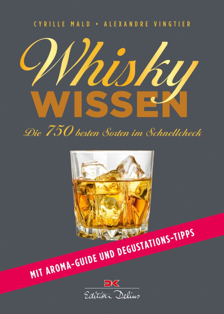 Cyrille Mald und Alexandre Vingtier: Whisky Wissen. Die 750 besten Sorten im Schnellcheck.