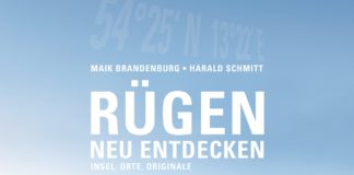 Und immer wieder das Kuddelmuddel von Rügen neu entdecken – Zu einem herausragenden Buch über Insel, Orte und Originale von Maik Brandenburg und Harald Schmitt Maik Brandenburg und Harald Schmitt: Rügen neu entdecken.