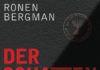 Auf leisen wie auf lauten Füßen kommt der Tod – Die Geschichte des Mossad – Zum Buch „Der Schattenkrieg“ von Ronen Bergman Ronen Bergman: Der Schattenkrieg