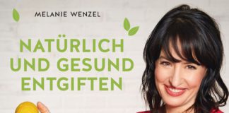 Eine Entschlackungskur in vier Wochen – Annotation zum Buch „Natürlich und gesund entgiften“ von Melanie Wenzel Melanie Wenzel: Natürlich und gesund entgiften.