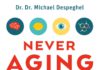 Das „optimierte Lebenskonzept“ von Dr. Dr. Michael Despeghel – Annotation zum Buch „The Never Aging Story“ The Never Aging Story von Dr. Dr. Michael Despeghel.