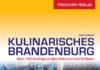 Mein Führer zu Speis- und Trankstellen rund um Halleluja-Berlin – Zum Brandenburg-Buch von Julia Schoon Julia Schoon: Kulinarisches Brandenburg.