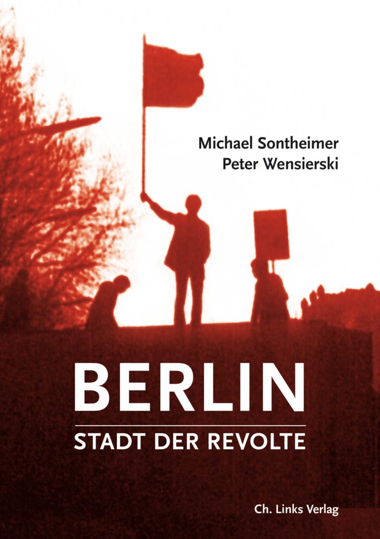 Bombenstimmung in Berlin – Annotation zum Buch „Berlin – Stadt der Revolte“ von Michael Sontheimer und Peter Wensierski