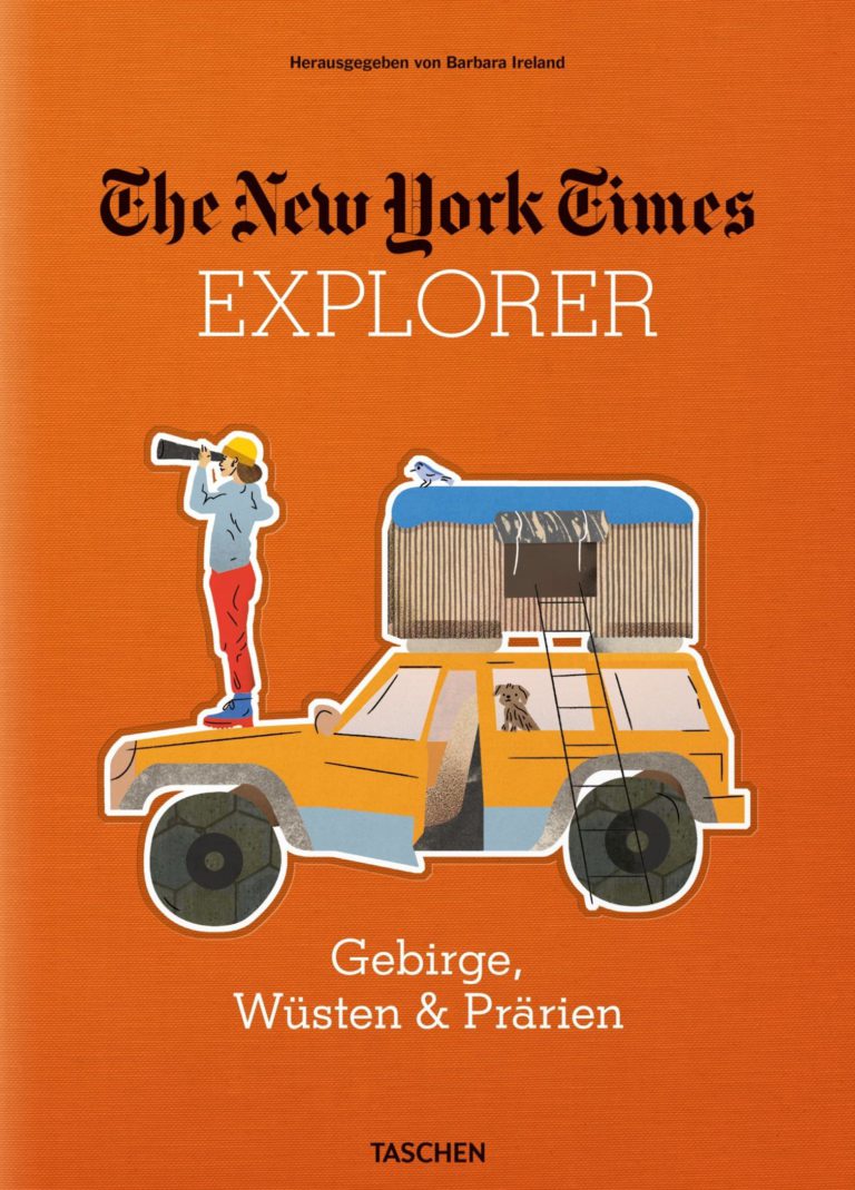 The New York Times Explorer. Gebirge, Wüsten & Prärien. Herausgegeben von Barbare Ireland.