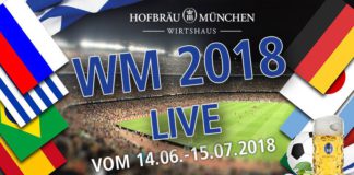Wenn der Fußball ist so nah oder WM von fern sehen – Männerfußball-Weltmeisterschaft 2018 in Russland im Hofbräu München, Wirtshaus Berlin bei Speis und Trank mit Gleichgesinnten gucken Weltmeisterschaft der Männerfußballer 2018 gucken im Hofbräu München, Wirtshaus Berlin.