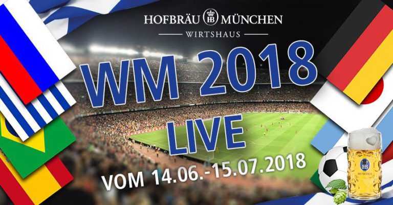 Weltmeisterschaft der Männerfußballer 2018 gucken im Hofbräu München, Wirtshaus Berlin.