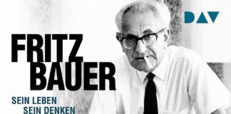 „Der Staat gegen Fritz Bauer“ sehen und „Fritz Bauern. Sein Leben, sein Denken, sein Wirken“ hören Fritz Bauer. Sein Leben, sein Denken, sein Wirken.