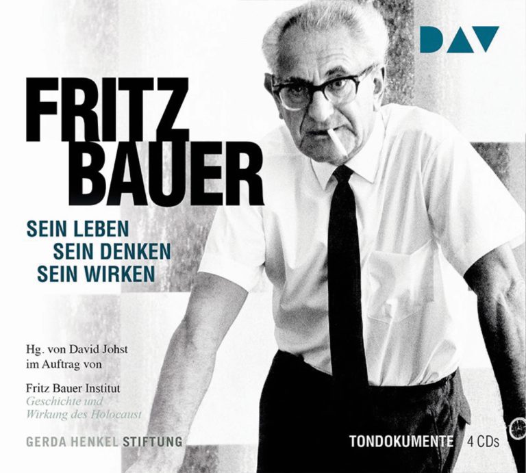 Fritz Bauer. Sein Leben, sein Denken, sein Wirken.