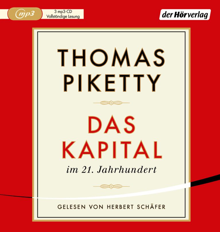 Thomas Piketty: "Das Kapital im 21. Jahrhundert". Gelesen von Herbert Schäfer.