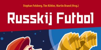 Wie rollt der Fußball in Russland – Annotation zum Buch „Russkij Futbol“ von Martin Brand, Stephan Felsberg und Tim Köhler Martin Brand, Stephan Felsberg und Tim Köhler: Russkij Futbol.