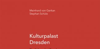 Ein lebendiger Standort im Gesamtkunstwerk Dresden – Meinhard von Gerkan und Stephan Schütz legen das Buch »Kulturpalast Dresden» vor Meinhard von Gerkan und Stephan Schütz, "Kulturpalast Dresden".