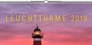 Die Leuchttürme leuchten – Zum Kalender „Leuchttürme 2019“ von Gabi Reichert "Leuchttürme 2019" von Gabi Reichert.