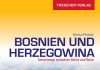 Durchs unbekannte Bosnien – Annotation zum Reiseführer „Bosnien und Herzegowina“ von Marko Plesnik