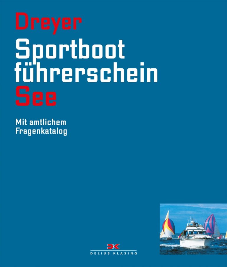 Leinen los und Schiff ahoi! – Annotation zum Lehrbuch mit amtlichem Fragenkatalog „Sportbootführerschein See“ von Rolf Dreyer
