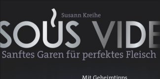 150 raffinierte Rezepte fürs Sous-Vide-Garen – Zum Garbuch „Sous Vide“ von Susann Kreihe "Sous Vide" von Susanne Kreihe.