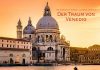 Der Traum von Venedig in einem Dumont-Kalender für 2019 Der Traum von Venedig.