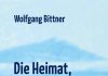 Ein „Salon“ in der Barackenküche oder Wolfgang Bittners Roman über Vertreibung und Neubeginn – Zum Buch „Die Heimat, der Krieg und der Goldene Westen“