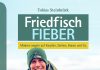 Von Anglern und ihrem Spleen – Zum Buch „Friedfisch-Fieber: Modern angeln auf Karpfen, Schleie, Brasse und Co.“ von Tobias Steinbrück