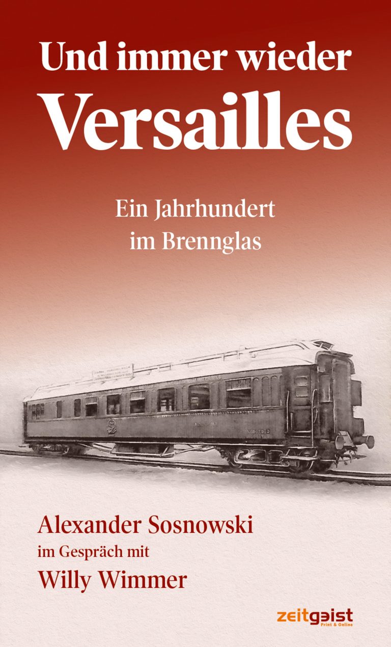 Alexander Sosnowski im Gespräch mit Willy Wimmer – Zum Buch „Und immer wieder Versailles. Ein Jahrhundert im Brennglas“