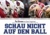 American Football leicht gemacht – Annotation zum Buch „Schau nicht auf den Ball. American Football sehen wie ein Profi“ von Pat Kirwan mit David Seigeman