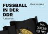 DDR-Fußballfibel hält was sie verspricht – Zum Buch „Fußball in der DDR“ von Frank Willmann