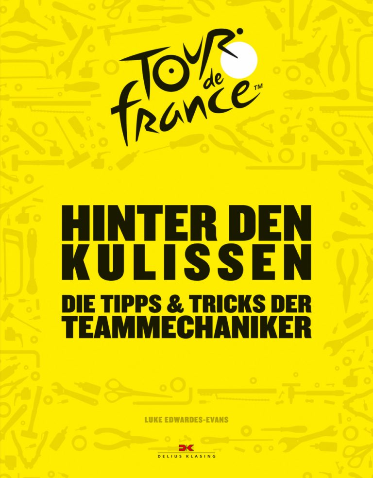 Ein gelbes Buch für Radsportbegeisterte und Hobbyschrauber – Zum Werk „Hinter den Kulissen der Tour de France – Die Tipps & Tricks der Teammechaniker“ von Luke Edwardes-Evans