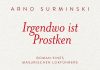 Unterwegs – „Irgendwo ist Prostken, Roman eines masurischen Lokführers“ von Arno Surminski