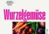 Bourguignon ohne Boeuf und Burgunder? – Eine Kritik zum Wurzbuch „Wurzelgemüse“ von Kathrin Salzwedel und Ramin Madan