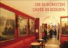 Wie im Politbüro des Weltexpress – Annotation zum Buch „Die schönsten Cafés in Europa“