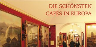 Wie im Politbüro des Weltexpress – Annotation zum Buch „Die schönsten Cafés in Europa“