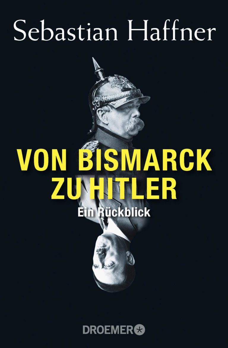 Das Lesen des von Sebastian Haffner geschriebenen Buches „Von Bismarck zu Hitler“ im BRD abgekürzten Vasallen- und Apartheidstaat, der von Christen und Sozen, Besserverdienenden und Olivgrünen umvolkt wird – Import von Judenhaß inklusive -, bildet!