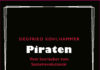 Das zweitälteste Gewerbe der Welt – Zum Buch „Piraten. Vom Seeräuber zum Sozialrevolutionär“ von Siegfried Kohlhammer