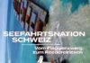 Viertgrößter Reedereistandort Europas und Flaggenstaat für die Flusskreuzfahrt – Zum Sachbuch „Seefahrtsnation Schweiz. Vom Flaggenzwerg zum Reedereiriesen“ von Mark Pieth und Kathrin Betz