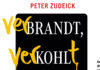 Über das Elend und Ende von Christen und Sozen als Kanzler der BRD – Annotation zum Sachbuch „Verbrandt, verkohlt und ausgemerkelt. Vom Ende deutscher Kanzlerschaften“ von Peter Zudeick
