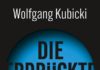 Christen und Sozen, Olivgrüne und Besserverdienende der üblichen Einheitsparteien der BRD übler als Erreger? – Annotation zun Sachbuch „Die erdrückte Freiheit. Wie ein Virus unseren Rechtsstaat aushebelt“ von Wolfgang Kubicki